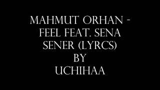 Mahmut Orhan - Feel feat  Sena Sener (lyrics)