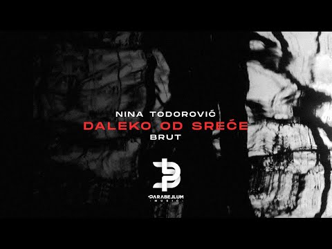 Nina Todorović x Brut - Daleko od sreće