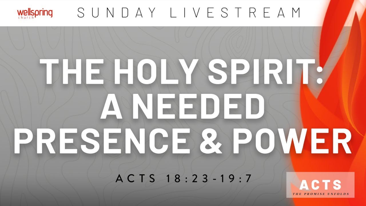 The Holy Spirit: A Needed Presence & Power