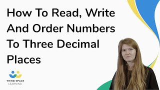 Download the video "How To Read, Write And Order Numbers To Three Decimal Places"
