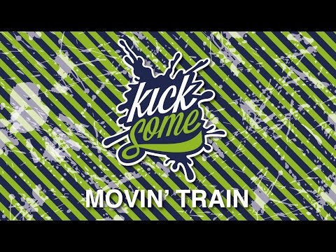 Kicksome - Movin' Train