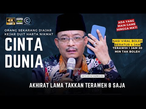 DATO USTAZ KAZIM ELIAS  - MANUSIA SEKARANG DIAJAR DUIT DUIT, DUNIA, HARTA, NIKMAT SEMATA