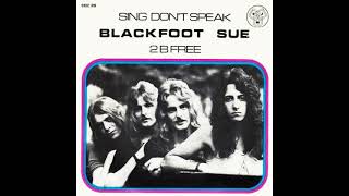 Blackfoot Sue  - 2 B Free (Single B-Side)