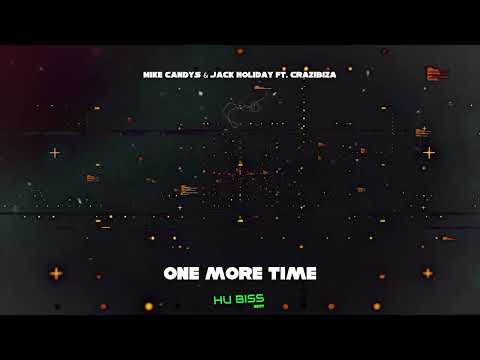 Mike Candys & Jack Holiday ft. Crazibiza - One More Time (HU Biss Edit)