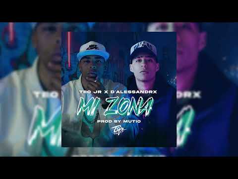 TEO JR X D'ALESSANDRX & MUTIO - MI ZONA