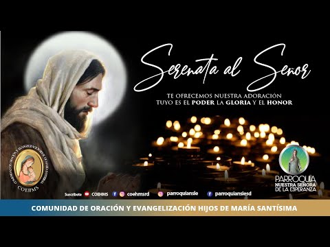 Serenata al Señor - Rev. Padre Darío Bencosme 17/05/21