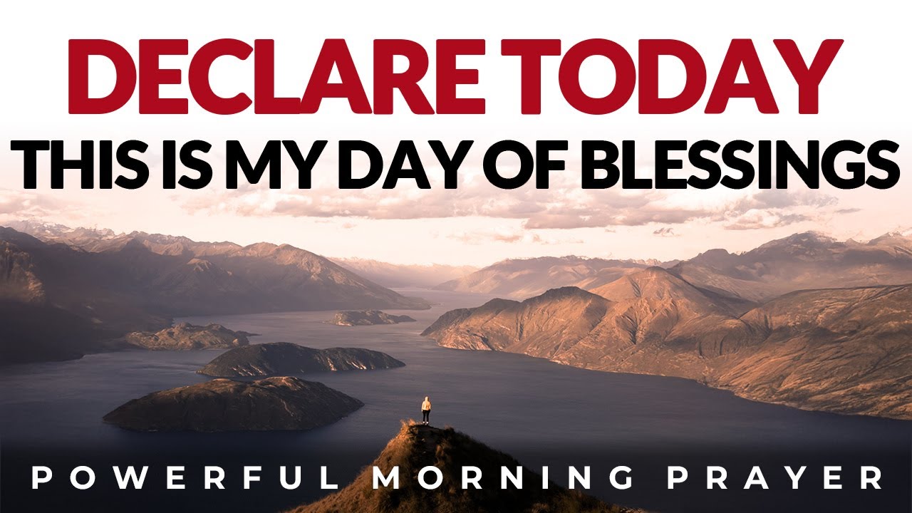 Received God's Blessings Upon Your Life, Declare Boldly Today | Morning Prayer, Devotional