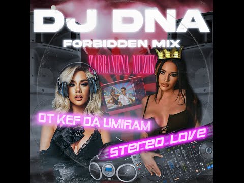OT KEF DA UMIRAM x STEREO LOVE (DJ DNA'S FORBIDDEN MIX)
