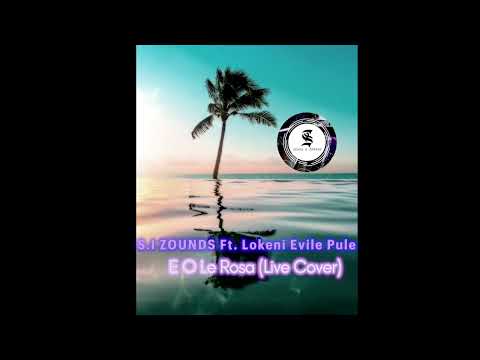 E O Le Rosa (LIVE COVER) - Lokeni Evile Pule [S.I ZOUNDS OFFICIAL AUDIO 2023]