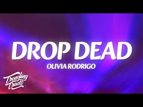 Olivia Rodrigo - drop dead (Lyrics)