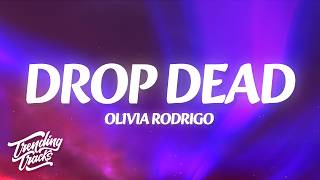 Olivia Rodrigo - drop dead (Lyrics)