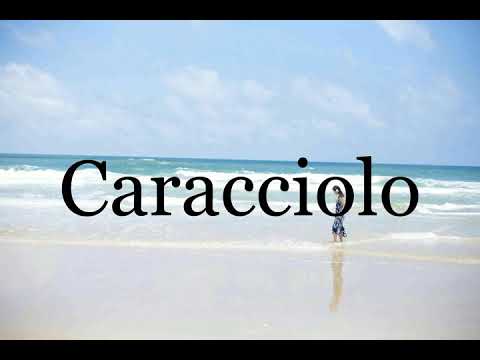 How To Pronounce Caracciolo🌈🌈🌈🌈🌈🌈Pronunciation Of Caracciolo