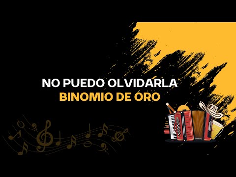 No Puedo Olvidarla - Binomio De Oro (Letra Oficial)