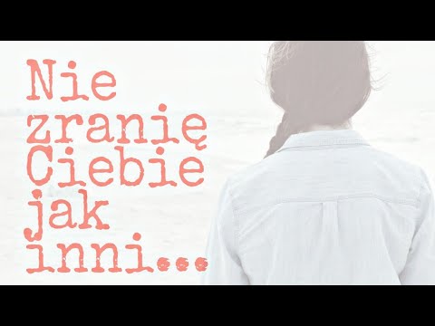 Video thumbnail for Nie Zranić Ciebie