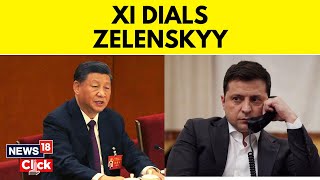 Chinese President Dials Ukrainian President Zelensky | Xi Zelensky Call | Russia Vs Ukraine War News
