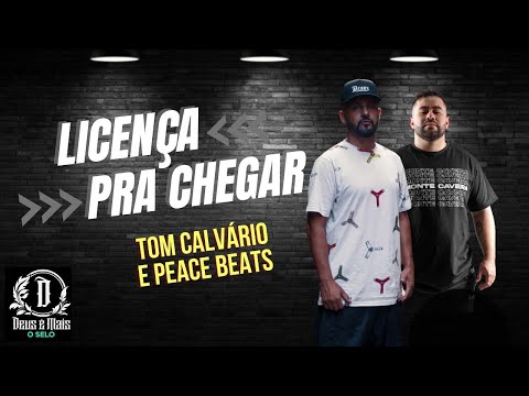 Tom Calvário e Peace Beats - Licença pra chegar