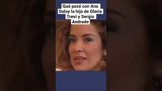 Qué pasó con Ana Dalay la hija de Gloria Trevi y Sergio Andrade #gloriatrevi #sergioandrade