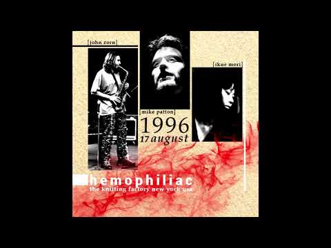 Hemophiliac (Zorn/Patton/Mori) - Live at Knitting Factory in NYC (1996) [FULL SET]