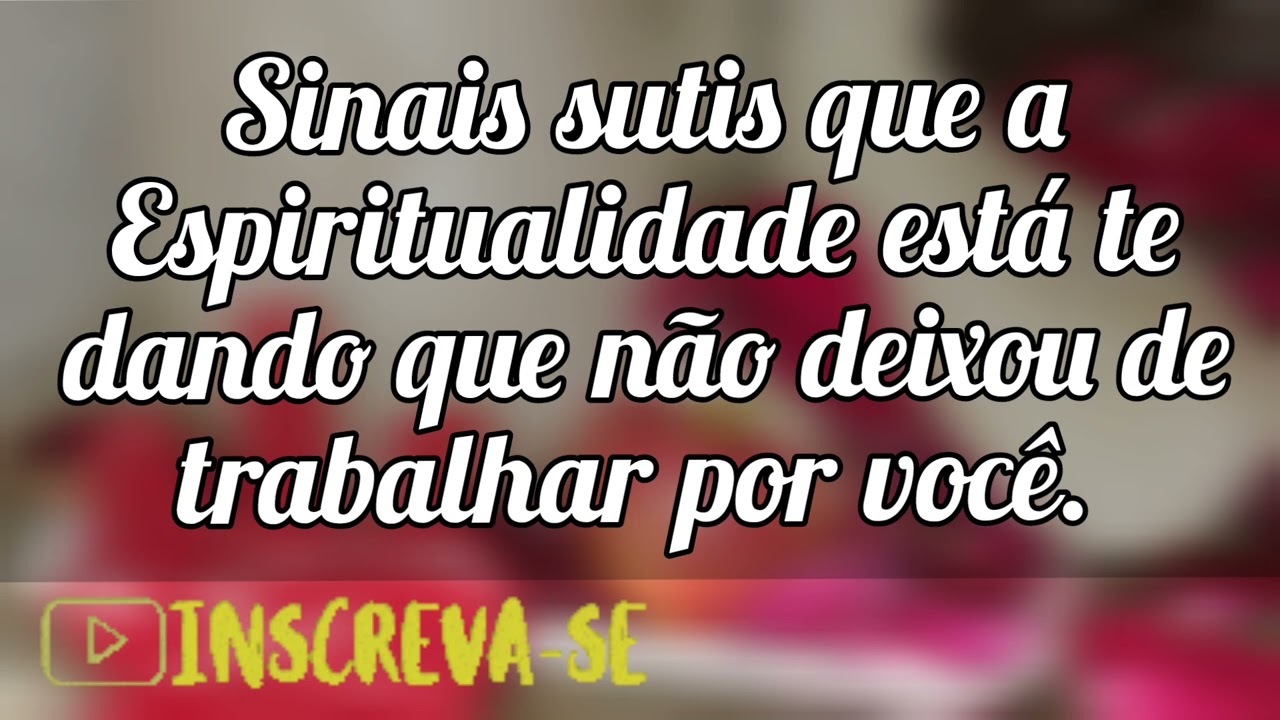🌼Sinais sutis que a Espiritualidade está te dando que não deixou de trabalhar por você.