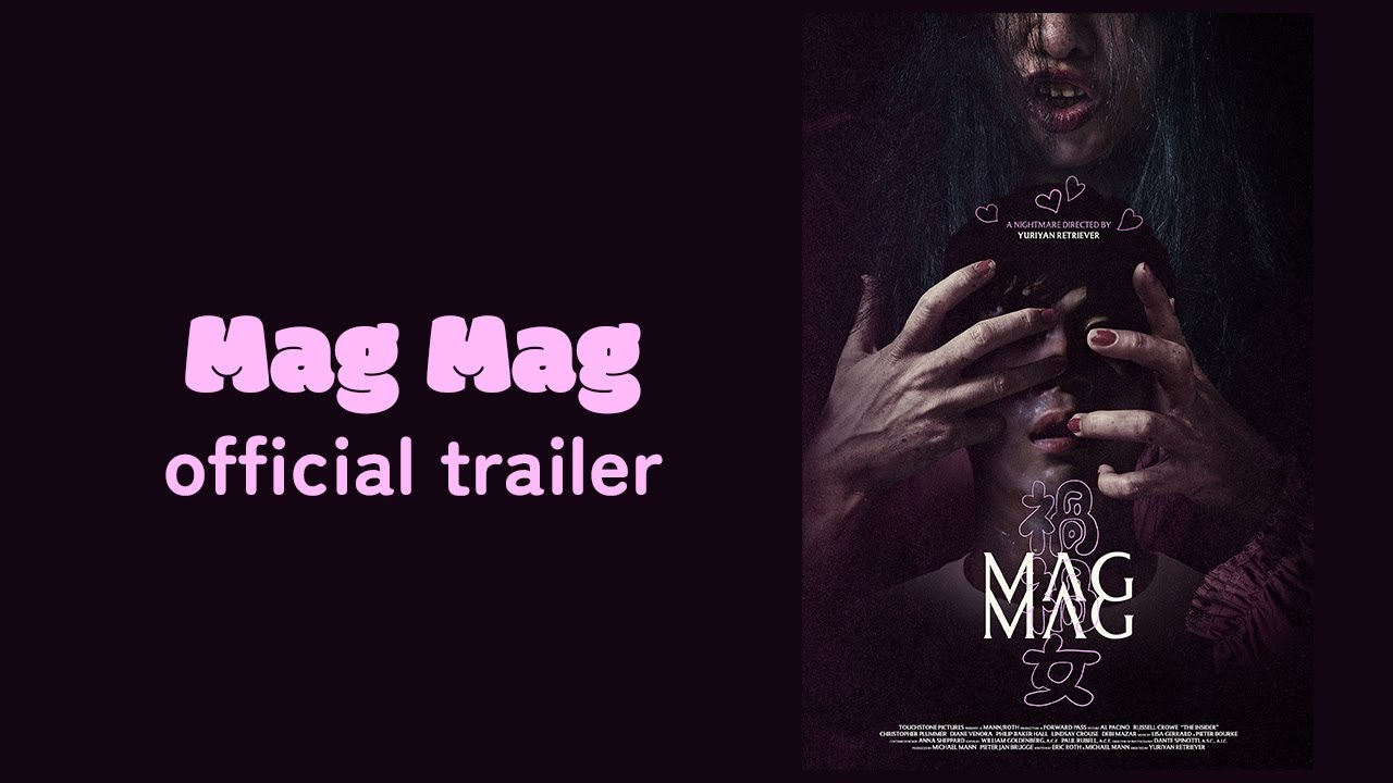 “Mag Mag” Official Trailer