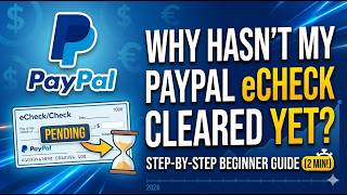 Why Hasn't My PayPal eCheck Cleared Yet 2026 Step by Step Beginner Guide 2 Min