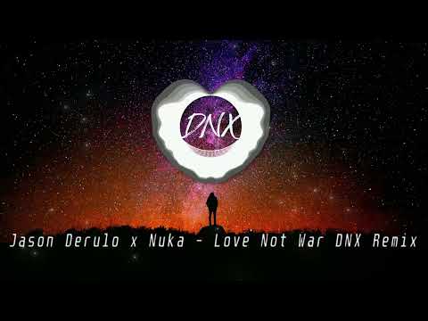 Jason Derulo x Nuka - Love Not War (DNX Remix)