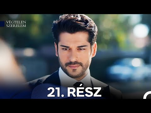 Végtelen Szerelem 21. Rész (Magyar Szinkron)