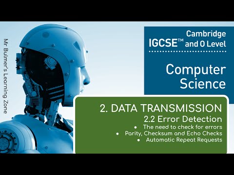 IGCSE Computer Science 2023-25 - (2c) Data Transmission - Error Detection, PARITY, CHECKSUM, ARQ