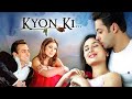 Kyon Ki 2005 Full Hindi Movie 4K Salman Khan Kareena Kapoor Khan Jackie Shroff Om Puri