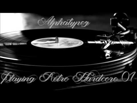 Alphatypez - Playing Retro Hardcore 01