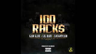 Kaio Kane Feat  Lil Baby  Lou Got Cash 100 Racks WSHH Exclusive   Official Audio