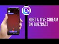 How To Host A Live Stream On BuzzCast Technology Glance