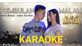 Download lagu REMBULAN MALAM GERRY Ft SALMA MAHESA MUSIK||Karaoke versi dangdut lambada mp3