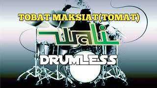 Download lagu TOBAT MAKSIAT(TOMAT) WALI drumless/tanpa drum/no drum mp3