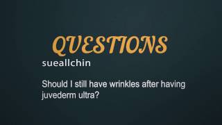 Wrinkles after juvaderm?