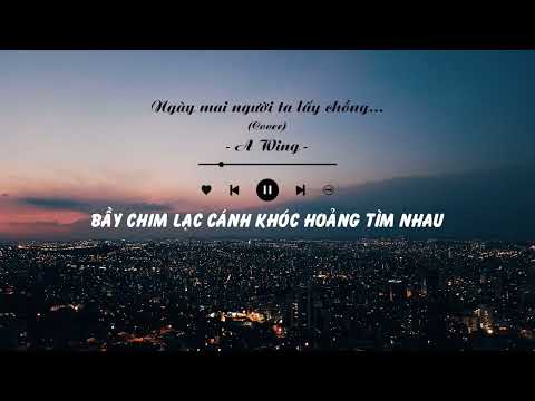 NGÀY MAI NGƯỜI TA LẤY CHỒNG - VOI BẢN ĐÔN | A WING COVER | MV Lyric | Yoo.d1 Music