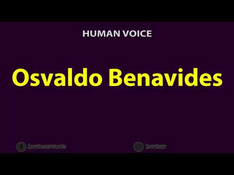How to Pronounce Osvaldo Benavides