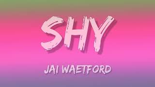 Jai Waetford – Shy (Lyrics)