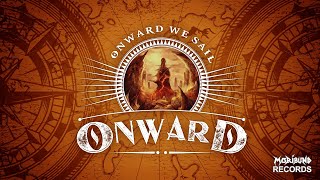 Onward  &quot;Onward We Sail&quot; Official Music Video