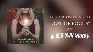 In Her Own Words - Out Of Focus