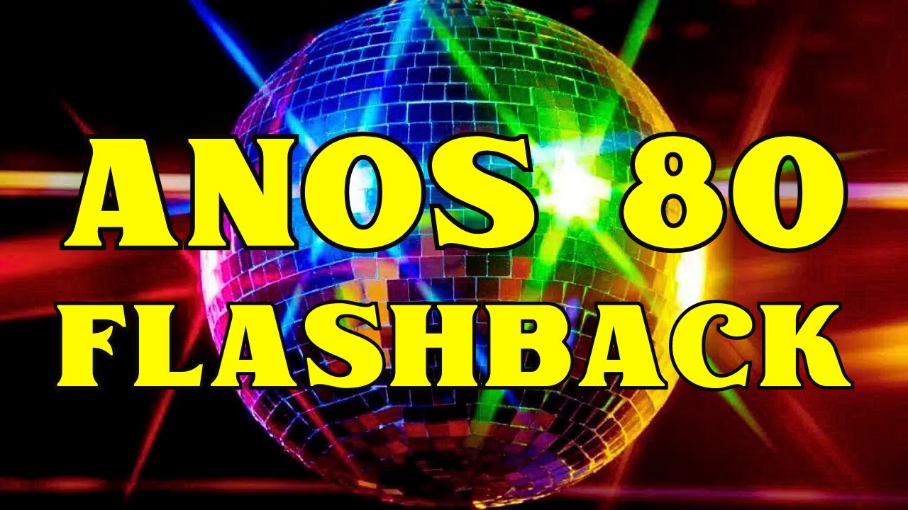 💃 ANOS 80 PARA DANÇAR 💃 Flash Back Anos 80 - Anos 80 Internacional Flash Back - AS MELHORES
