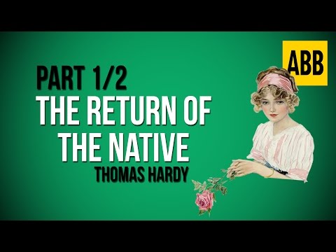 THE RETURN OF THE NATIVE: Thomas Hardy - FULL AudioBook: Part 1/2