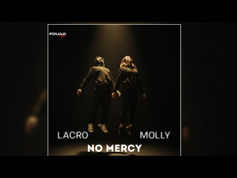 LACRO - NO MERCY FEAT MOLLY  [VIDEO LYRICS]