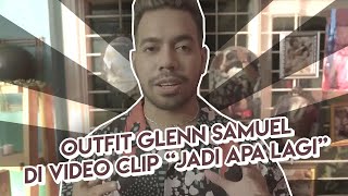 OUTFIT GLENN SAMUEL DI MUSIC VIDEO &quot;JADI APA LAGI&quot;