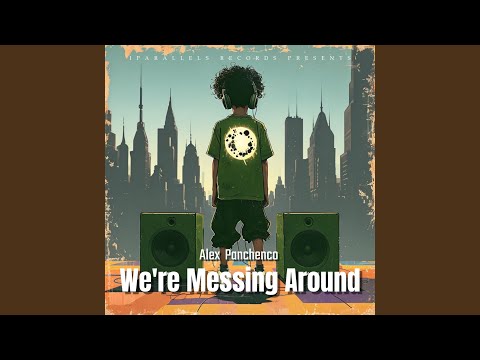 We're Messing Around