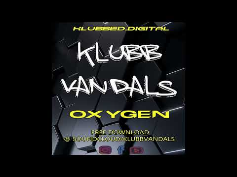Oxygen - Klubb Vandals edit