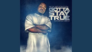 GOTTA STAY TRUE
