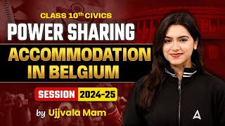 Accommodation In Belgium - Power Sharing | Class 10 Civics Chapter 1 | Ujjvala Mam SST