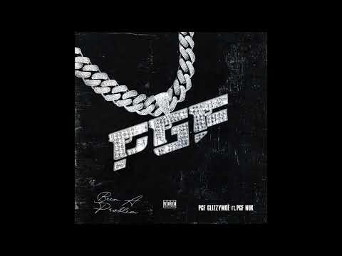 PGF GlizzyMoe x PGF Nuk - Been A Problem (Official Audio)