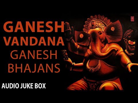 Ganesh Vandana, Ganesh Bhajans Full Audio Songs Juke Box